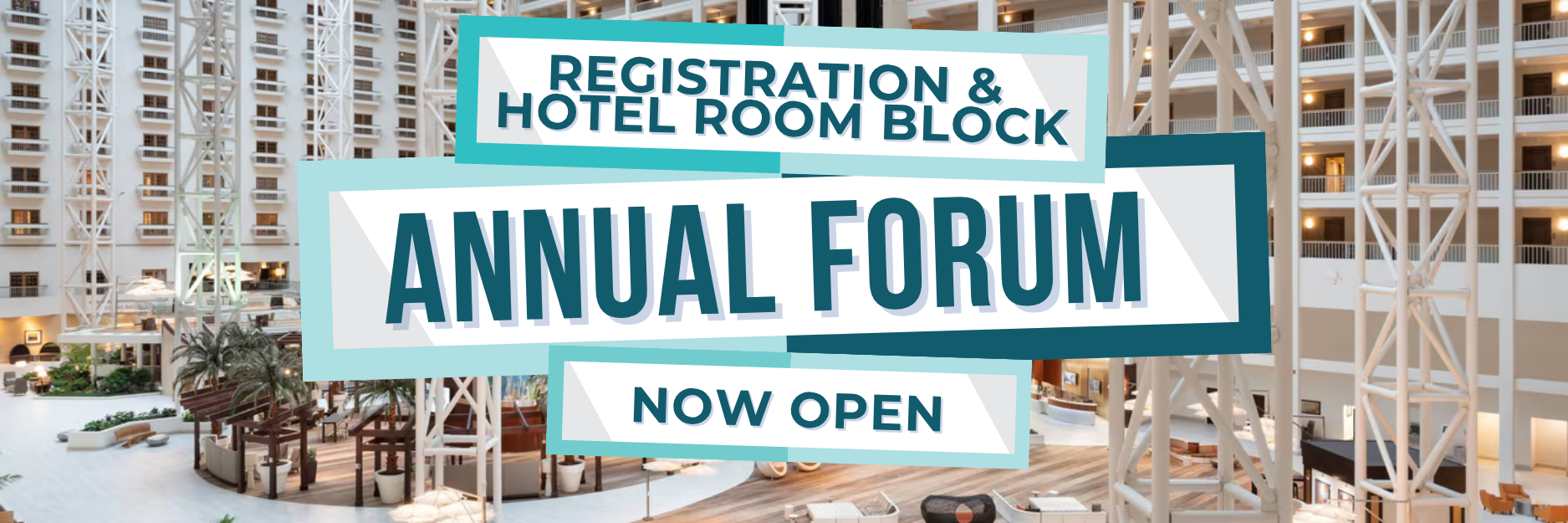 Registration & Hotel Room Block. Annual Forum. Now Open. (Background image: interior of Renaissance Orlando at SeaWorld).